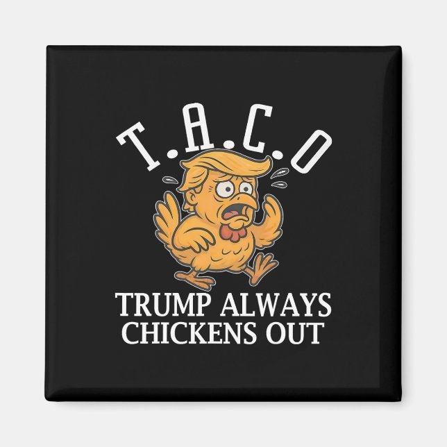 Rolig Taco Trump Chickar Alltid Ut T.a.c.o  Magnet (Framsidan)