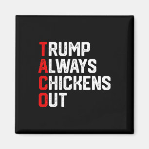 Rolig Taco Trump Chickar Alltid Ut Taco Trump  Magnet