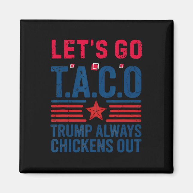 Rolig Taco Trump Låt oss gå Taco Anti-trump 4 juli Magnet (Framsidan)