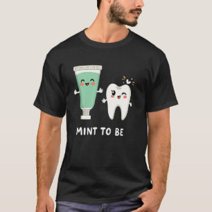 Rolig tandhygienist Mint att vara bedårande Tand M T Shirt