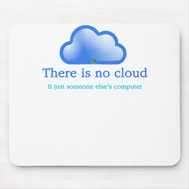 Rolig Tech Humor Det Finns Ingen Moln Det Är Dator Musmatta (Framsidan)