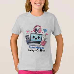 Rolig Tech-Mamma T-Shirt Mamma-läge Alltid Uppkopp