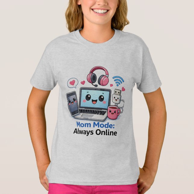 Rolig Tech-Mamma T-Shirt Mamma-läge Alltid Uppkopp (Framsida)