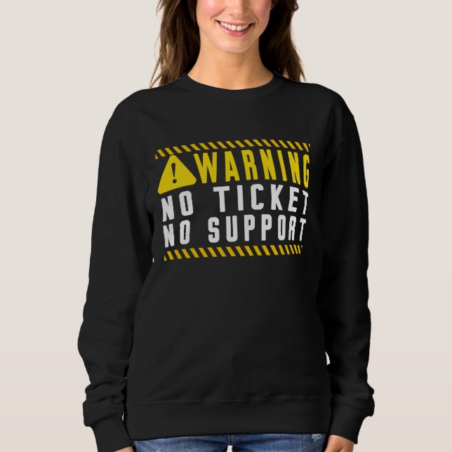 Rolig Tech Varnings Skylt Kundtjänst ingen biljett T Shirt (Framsida)