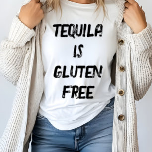Rolig Tequila är Glutenfri T Shirt