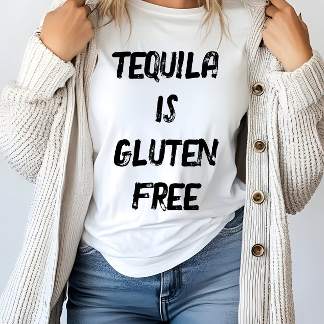 Rolig Tequila är Glutenfri T Shirt (Skapare uppladdad)