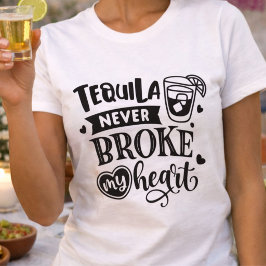 Rolig Tequila Har Aldrig Krossat Mitt Hjärta T Shirt