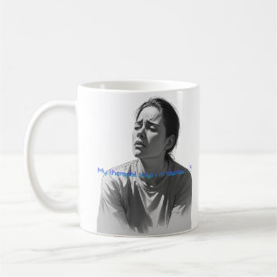 Rolig Terapi Citat-Min Terapeut Säger Att Jag Är U Kaffemugg