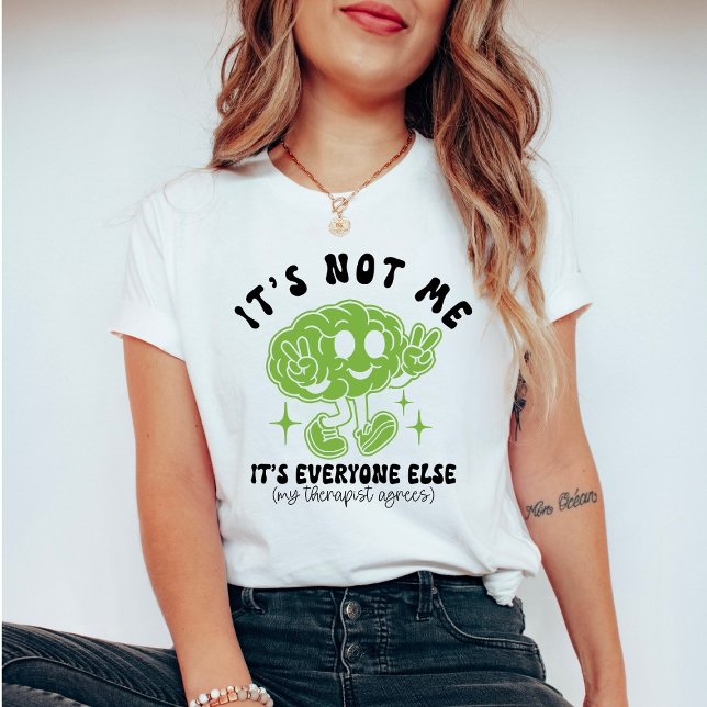 Rolig terapi Det är inte jag, det är alla andra T Shirt (Skapare uppladdad)