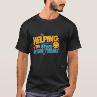 Rolig text som hjälper små människor stor sarkasti t shirt