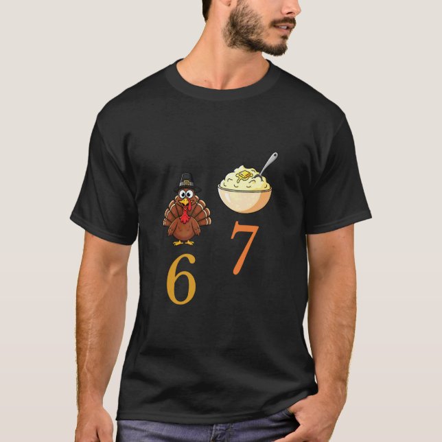 Rolig Thanksgiving 6 7 Turk och Mosade Potatisar T Shirt (Framsida)