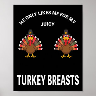 Rolig Thanksgiving Han älskar bara min saftiga kal Poster