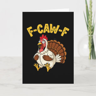 Rolig Thanksgiving Kyckling Kalkon Humor F-caw-f Kort