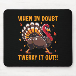 Rolig Thanksgiving När du är osäker Twerk Det Ut T Musmatta