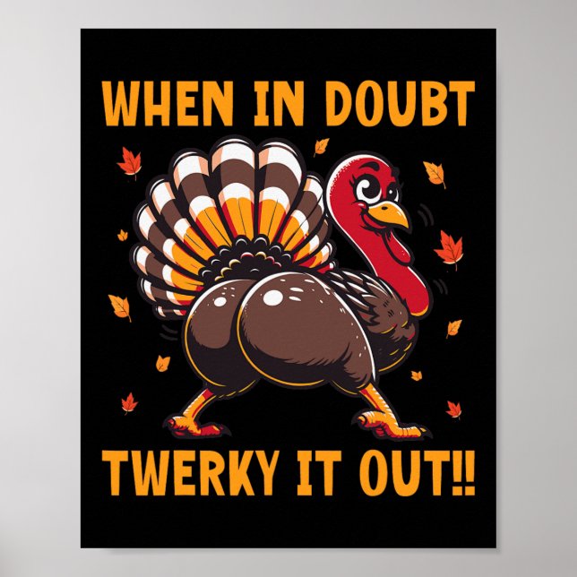 Rolig Thanksgiving När du är osäker Twerk It Out T Poster (Framsidan)