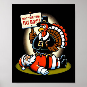 Rolig Thanksgiving Vänta på din tur Tjock pojke Ro Poster