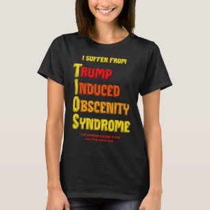 Rolig Tios Trump inducerad obscenitet syndrom mots T Shirt