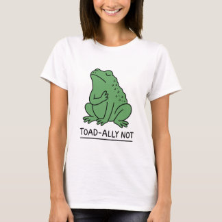 Rolig Toad-Ally Inte Groda T Shirt