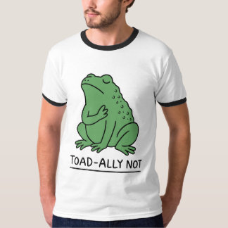 Rolig Toad-Ally Inte Groda T Shirt