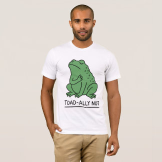Rolig Toad-Ally Inte Groda T Shirt