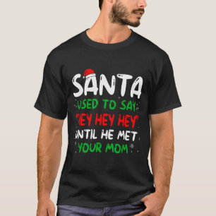 Rolig Tomte Sa Hey Hey Hey Tills Han Mötte D T Shirt