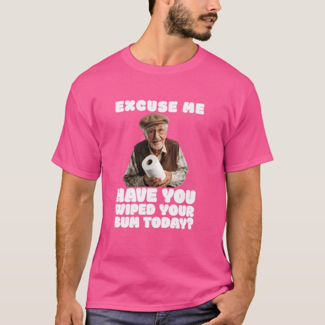 Rolig Torkade Din Rumpa Pruttade Sig Pruttat Prutt T Shirt (Framsida)