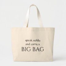 Rolig Totebag - tala mjukt och bär en STOR VÄSKA