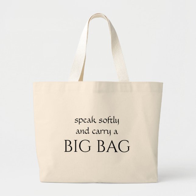 Rolig Totebag - tala mjukt och bär en STOR VÄSKA (Framsidan)