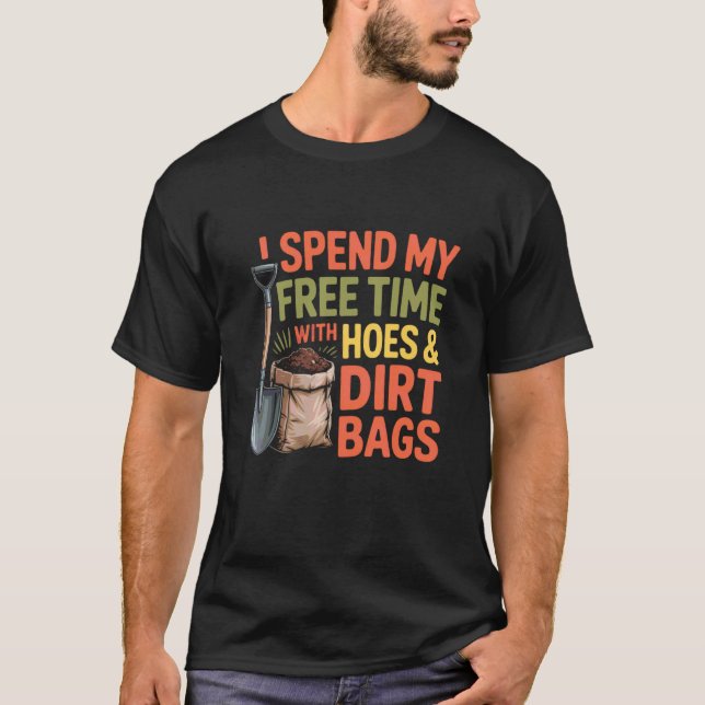 Rolig trädgårdssägelse Fritid med hackor Smutsig t Shirt (Framsida)