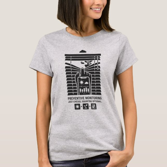 Rolig Trädgårdsväder App Förebyggande Övervakning T Shirt (Framsida)