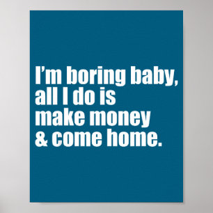 Rolig Tråkig Bebis All Pengar Kommer Poster