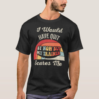Rolig Träningsgymnastik Min Tränare Skrämmer Mig T Shirt