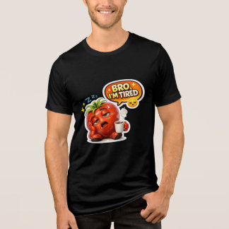 Rolig Trött Tomat Bro Jag är Trött Söt Sömnig Teck T Shirt