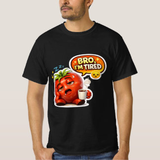 Rolig Trött Tomat Bro Jag är Trött Söt Sömnig Teck T Shirt
