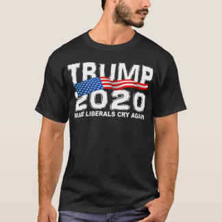 Rolig TRUMF 2020 gör liberal person gråter igen T Shirt