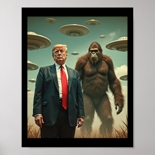 Rolig Trump Bigfoot Ufo Utomjording Mötet Uap Vän Poster