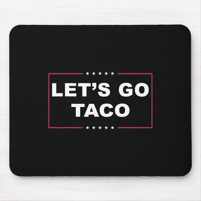 Rolig Trump Chickar Alltid Ut Meme Let's Go Taco Musmatta (Framsidan)