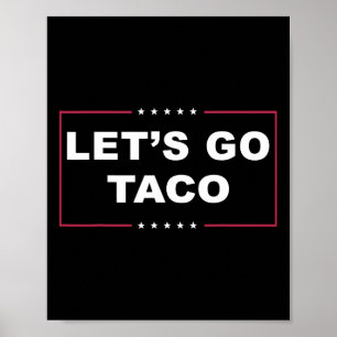 Rolig Trump Chickar Alltid Ut Meme Let's Go Taco Poster