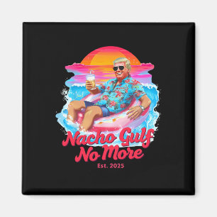 Rolig Trump Float Grafik - Nacho Gulf No More Mem Magnet