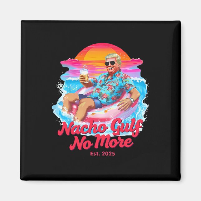 Rolig Trump Float Grafik - Nacho Gulf No More Mem Magnet (Framsidan)