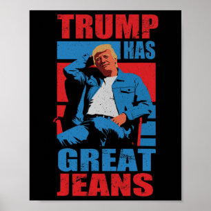 Rolig Trump Har Bra Jeans Humor Män Kvinnor  Poster
