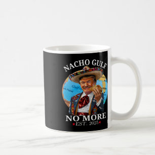 Rolig Trump Nacho Gulf Inte Mer Trump Merchandise Kaffemugg