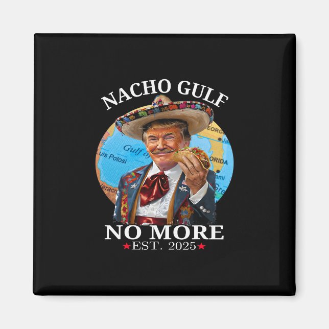 Rolig Trump Nacho Gulf Inte Mer Trump Merchandise  Magnet (Framsidan)
