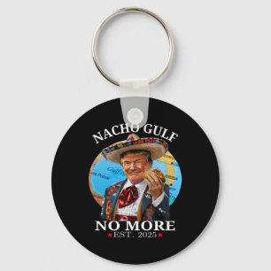 Rolig Trump Nacho Gulf Inte Mer Trump Merchandise Nyckelring