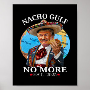 Rolig Trump Nacho Gulf Inte Mer Trump Merchandise Poster