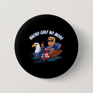 Rolig Trump Nacho Gulf No More Tröja Politisk Bil Knapp