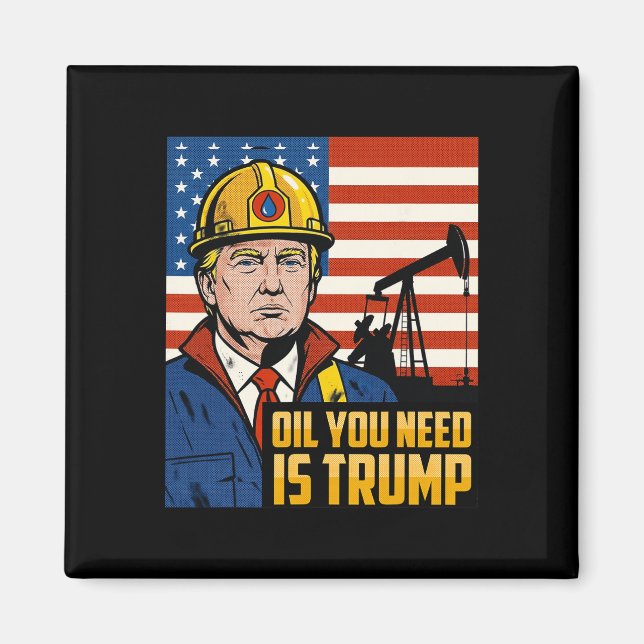 Rolig Trump Olja Du Behöver Är Trump Meme Magnet (Framsidan)