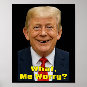 Rolig Trump Politisk Parodi Vad, Jag Oroa Unik Poster