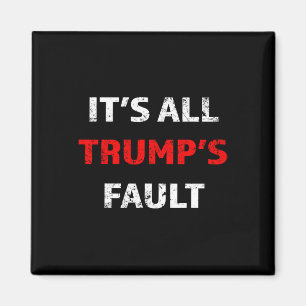 Rolig Trump-skjorta Det är allas Trumps fel Magnet