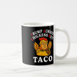 Rolig Trump Taco Trump Chickar Alltid Ut _13 Kaffemugg